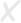 X